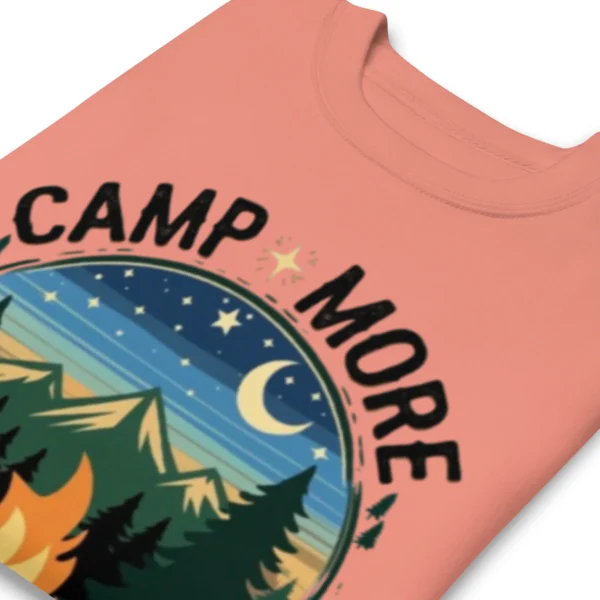 Camp More, Worry Less Premium Sweatshirt – Nature Lover Gift