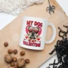 My Dog is My Valentine Mug – Furry Valentine’s Coffee Mug