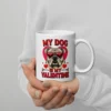 My Dog is My Valentine Mug – Furry Valentine’s Coffee Mug