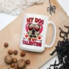 My Dog is My Valentine Mug – Furry Valentine’s Coffee Mug