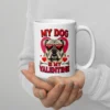 My Dog is My Valentine Mug – Furry Valentine’s Coffee Mug