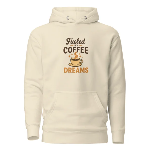 Fueled by Coffee & Dreams Hoodie – Motivational Pullover