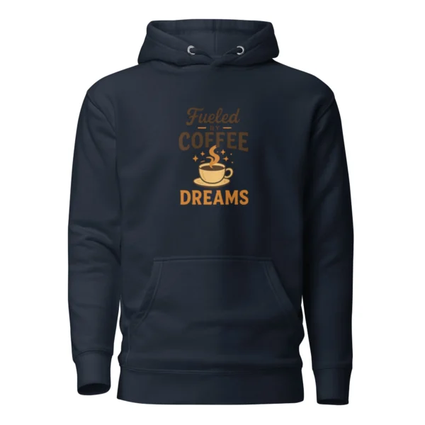 Fueled by Coffee & Dreams Hoodie – Motivational Pullover