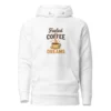 Fueled by Coffee & Dreams Hoodie – Motivational Pullover