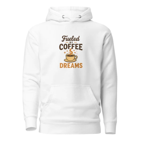 Fueled by Coffee & Dreams Hoodie – Motivational Pullover
