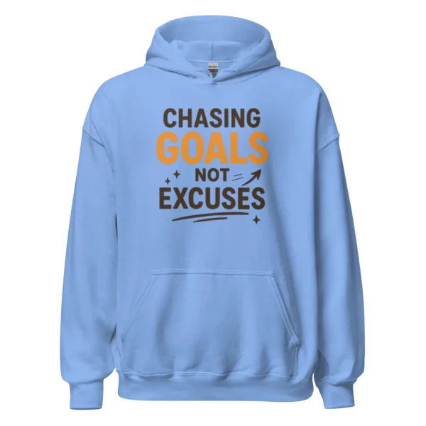 Chasing Goals, Not Excuses Hoodie – Motivational Pullover