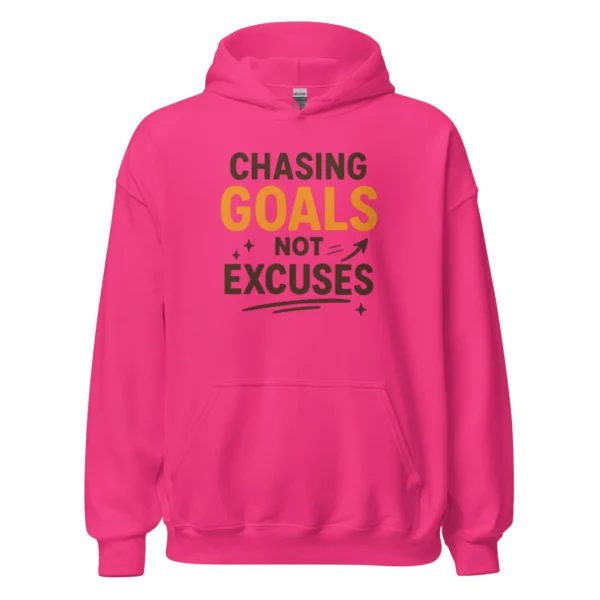 Chasing Goals, Not Excuses Hoodie – Motivational Pullover