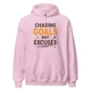 Chasing Goals, Not Excuses Hoodie – Motivational Pullover
