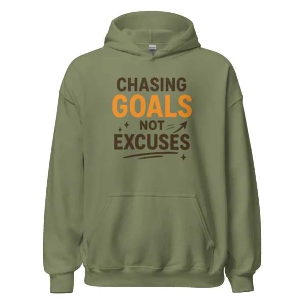 Chasing Goals, Not Excuses Hoodie – Motivational Pullover