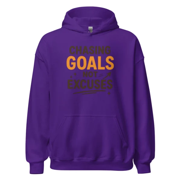 Chasing Goals, Not Excuses Hoodie – Motivational Pullover