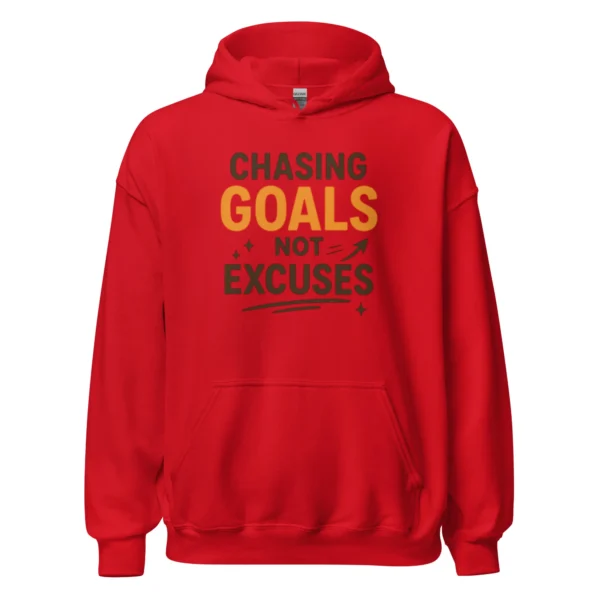 Chasing Goals, Not Excuses Hoodie – Motivational Pullover