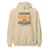 Chasing Goals, Not Excuses Hoodie – Motivational Pullover