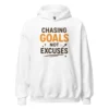 Chasing Goals, Not Excuses Hoodie – Motivational Pullover