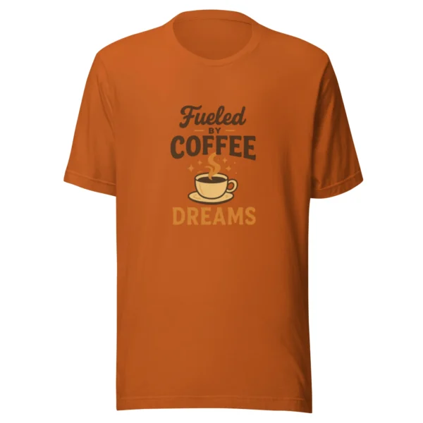 Fueled by Coffee & Dreams T-Shirt - Motivational Graphic Tee