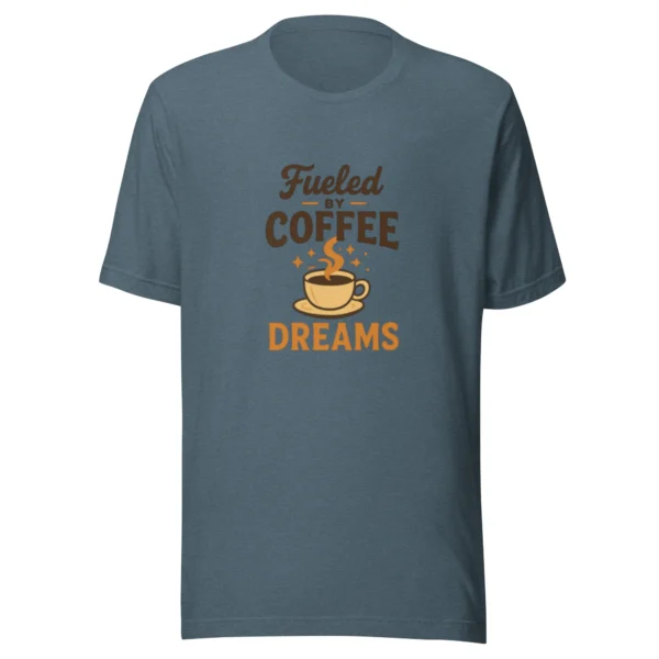 Fueled by Coffee & Dreams T-Shirt - Motivational Graphic Tee