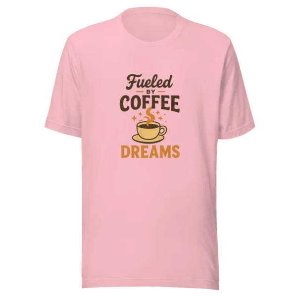 Fueled by Coffee & Dreams T-Shirt - Motivational Graphic Tee