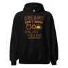 Dreams Don't Work Unless You Do - Motivational Quote Hoodie