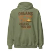 Dreams Don't Work Unless You Do - Motivational Quote Hoodie