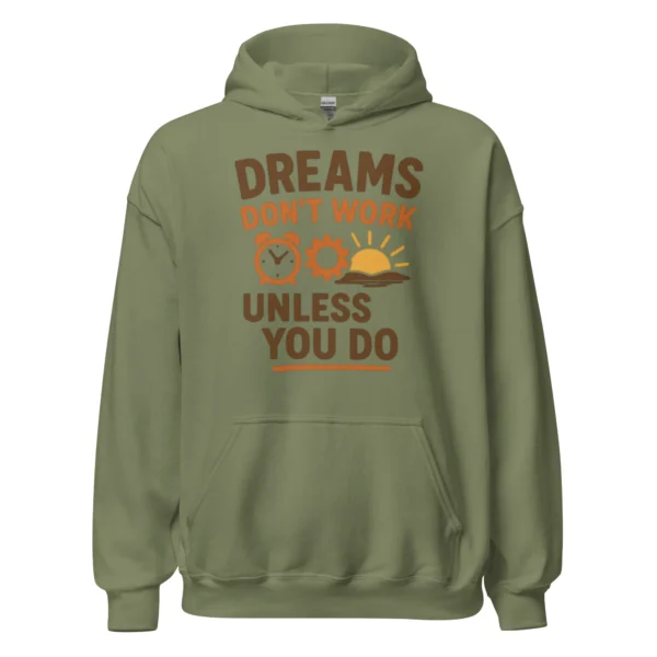 Dreams Don't Work Unless You Do - Motivational Quote Hoodie