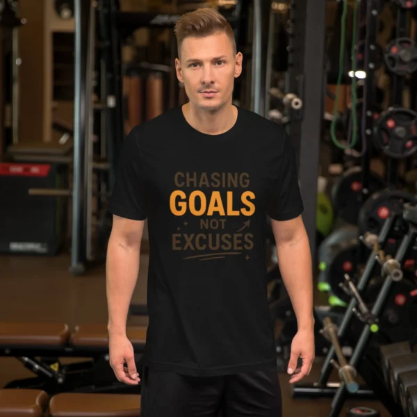 Chasing Goals Not Excuses Motivational T-Shirt