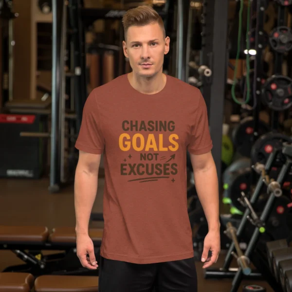 Chasing Goals Not Excuses Motivational T-Shirt