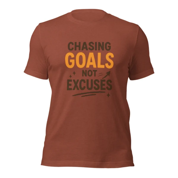 Chasing Goals Not Excuses Motivational T-Shirt