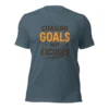 Chasing Goals Not Excuses Motivational T-Shirt