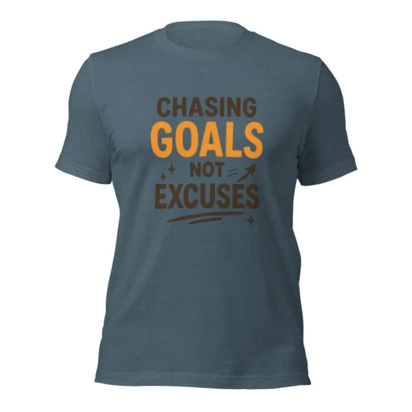 Chasing Goals Not Excuses Motivational T-Shirt