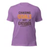 Chasing Goals Not Excuses Motivational T-Shirt