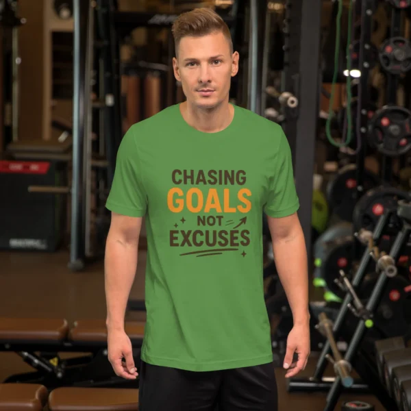 Chasing Goals Not Excuses Motivational T-Shirt