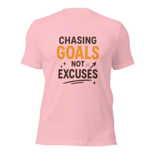 Chasing Goals Not Excuses Motivational T-Shirt