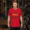Chasing Goals Not Excuses Motivational T-Shirt