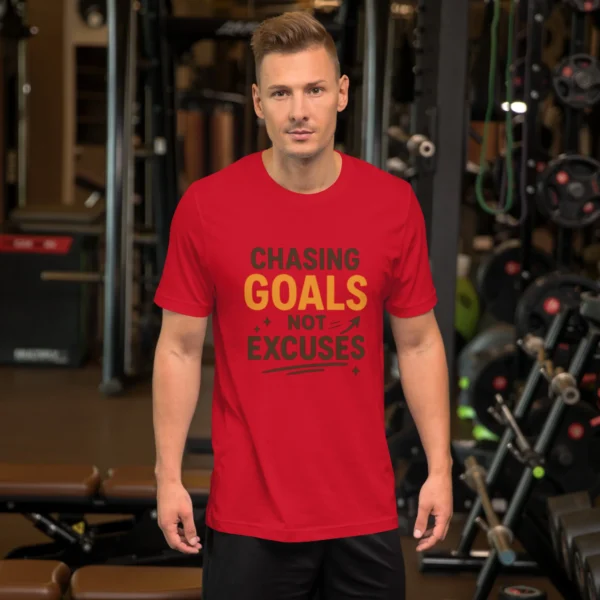 Chasing Goals Not Excuses Motivational T-Shirt