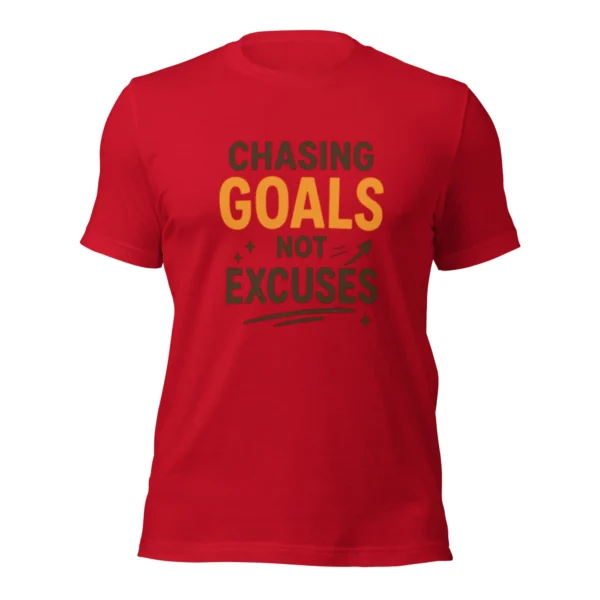 Chasing Goals Not Excuses Motivational T-Shirt