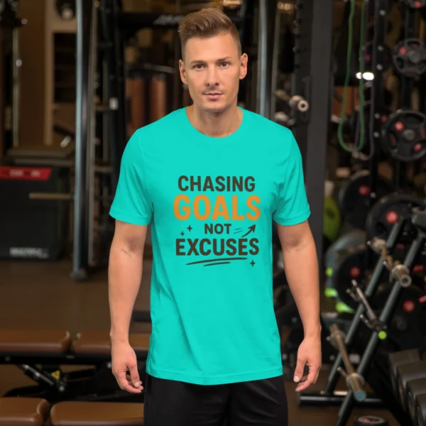 Chasing Goals Not Excuses Motivational T-Shirt