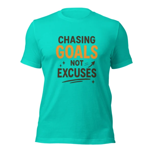 Chasing Goals Not Excuses Motivational T-Shirt