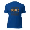 Chasing Goals Not Excuses Motivational T-Shirt