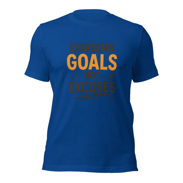 Chasing Goals Not Excuses Motivational T-Shirt