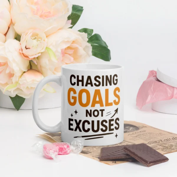 Chasing Goals Not Excuses Mug – Motivational Coffee Cup for Dreamers & Doers