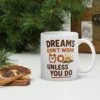 Dreams Don’t Work Unless You Do Mug – Motivational Coffee Cup for Hustlers & Dreamers