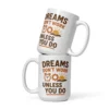 Dreams Don’t Work Unless You Do Mug – Motivational Coffee Cup for Hustlers & Dreamers