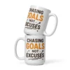 Chasing Goals Not Excuses Mug – Motivational Coffee Cup for Dreamers & Doers