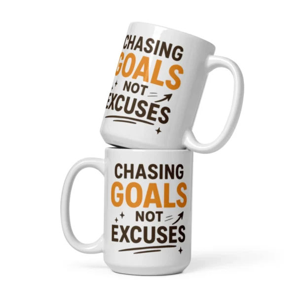 Chasing Goals Not Excuses Mug – Motivational Coffee Cup for Dreamers & Doers