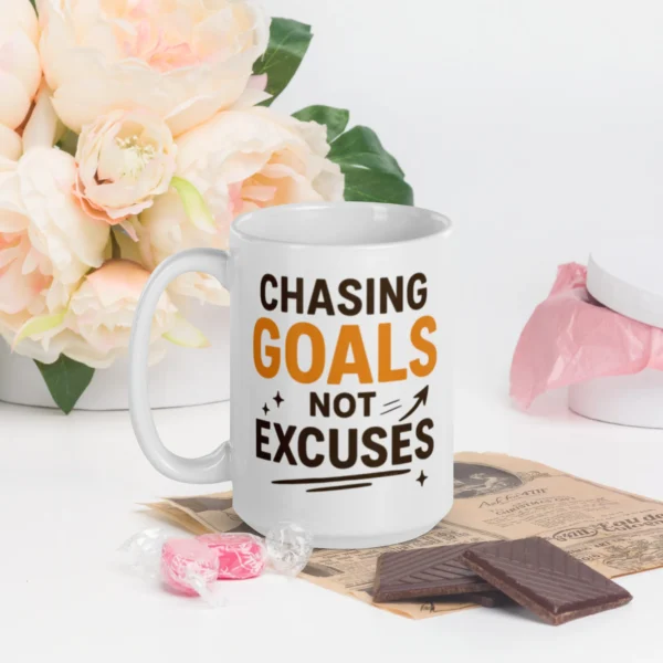 Chasing Goals Not Excuses Mug – Motivational Coffee Cup for Dreamers & Doers