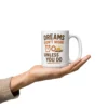 Dreams Don’t Work Unless You Do Mug – Motivational Coffee Cup for Hustlers & Dreamers