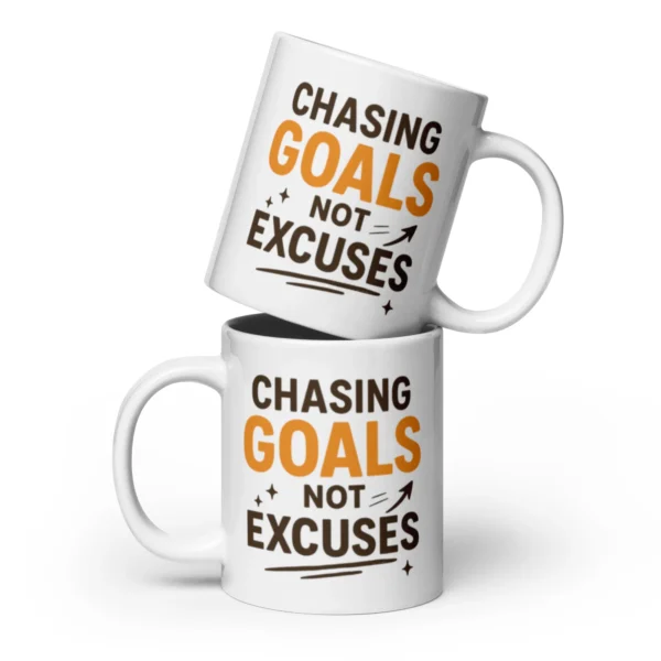 Chasing Goals Not Excuses Mug – Motivational Coffee Cup for Dreamers & Doers