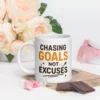 Chasing Goals Not Excuses Mug – Motivational Coffee Cup for Dreamers & Doers
