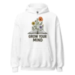 Grow Your Mind Hoodie – Cozy Book Lover Sweatshirt for Dreamers