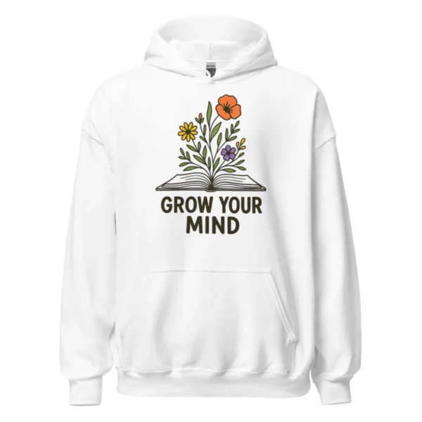 Grow Your Mind Hoodie – Cozy Book Lover Sweatshirt for Dreamers