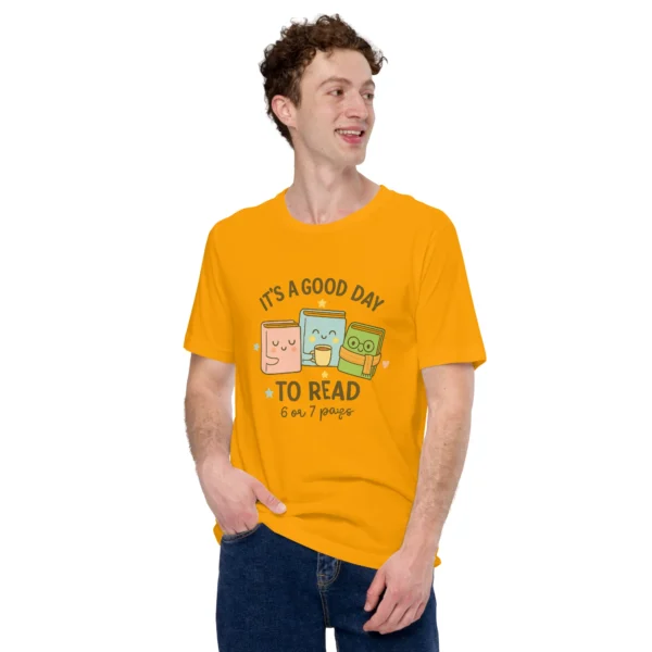 It’s a Good Day to Read – 6 or 7 Pages - Cute Book Lovers T-Shirt